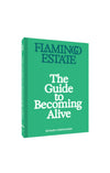 The Guide To Becoming Alive